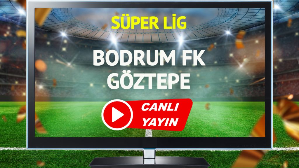 canli-yayin-bodrum-fk-goztepe-maci-4ucf.jpg